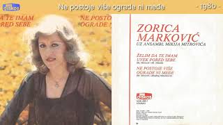 Zorica Markovic  Ne postoje vise ograde ni medje  Audio 1980 [upl. by Aisul136]