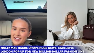 MollyMae Hague Drops Huge News Exclusive London PopUp for New MillionDollar Fashion Line [upl. by Arvad]