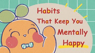 9 Habits To Stay Happy [upl. by Colfin]