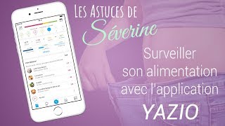 Surveiller son alimentation avec lapplication YAZIO [upl. by Mahsih]