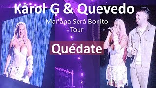 Quédate  Karol G y Quevedo  Bajo lluvia durante concierto  Mañana Será Bonito Tour  Con Letra [upl. by Hgieliak]