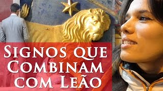 SIGNOS QUE COMBINAM COM LEÃO  QUAL SIGNO COMBINA COM LEÃO [upl. by Iva]