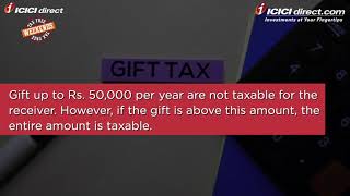 Gift Tax Income Tax Exemption on Gift  ICICI Direct [upl. by Amanda71]