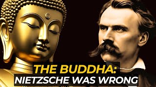 The Buddha Why Nietzsche Was WRONG  A Philosophical Showdown [upl. by Ainerol]