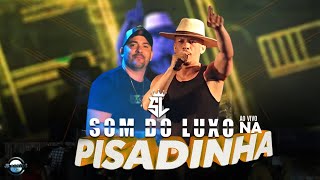 Pisadinha do Som do Luxo [upl. by Durward992]