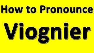 How to Pronounce Viognier [upl. by Yenal]