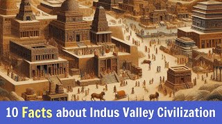 सिंधु घाटी सभ्यता से जुड़े 10 तथ्य  10 Facts about Indus Valley Civilization [upl. by Ahsyt]