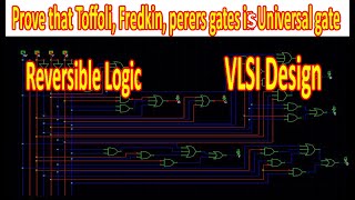 Reversible Logic Design  Prove that Toffoli Fredkin perers gate is Universal gates  VLSI Design [upl. by Icram]