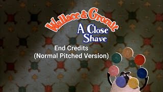 Wallace amp Gromit A Close Shave End Credits Normal Pitched Version [upl. by Norud486]