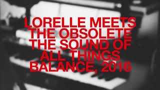 Lorelle Meets the Obsolete — The Sound of All Things EN VIVO [upl. by Anilra]