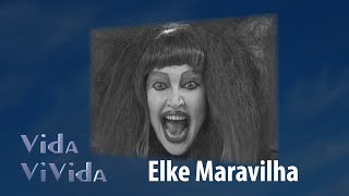 Vida Vivida com Elke Maravilha [upl. by Fauch]