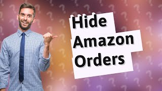 How do I hide Amazon orders from family on app [upl. by Erhard]