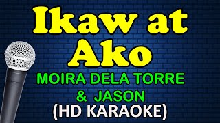 IKAW AT AKO  Moira Dela Torre amp Jason Marvin HD Karaoke [upl. by Forlini]