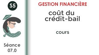 Coût du créditbail séance 070 GestionFinancièreS5 [upl. by Nnaid]