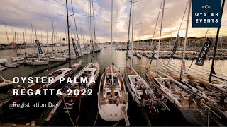 Oyster Palma Regatta 2022  Registration Day  Oyster Yachts [upl. by Maxma]