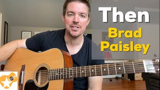 Then  Brad Paisley  Beginner Guitar Lesson 4K Video [upl. by Libenson]