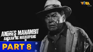 Andres Manambit Angkan ng Matatapang Full Movie PART 8  Eddie Garcia Eddie Gutierrez Joko Diaz [upl. by Ollie]