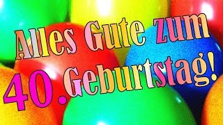 Geburtstagslied zum 40 Geburtstag [upl. by O'Donoghue]