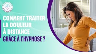 Comment traiter la douleur à distance grâce à l’hypnose [upl. by Nirehtak]