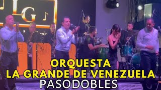 ORQUESTA LA GRANDE DE VENEZUELA PASODOBLE en Vivo [upl. by Romo854]