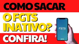 FGTS INATIVO SAIBA O QUE É QUANTO E COMO VOCÊ PODE SACAR ESSE DINHEIRO [upl. by Gaspar308]