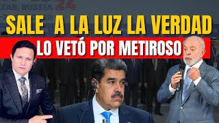 ASESOR DE LULA REVELA LA VERDADERA CAUSA DEL VETO DE BRASIL A MADURO EN LOS BRICS [upl. by Victorie]