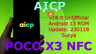 AICP 180 UnOfficial for Poco X3 Android 13 ROM Update 230118 [upl. by Eveam132]