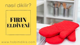 Fırın Eldiveni Yapımı  Fırın Eldiveni Nasıl Dikilir  Dikiş Teknikleri [upl. by Benedikta]