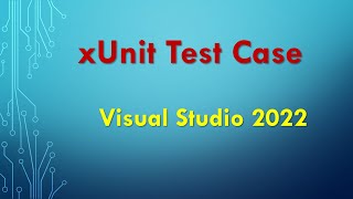 How To Create xunit test case In Visual Studio 2022 [upl. by Gnim]