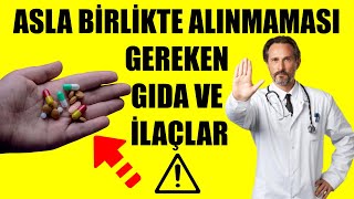 ASLA BİRLİKTE ALINMAMASI GEREKEN GIDA VE İLAÇLAR [upl. by Avihs]