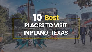 10 Best Places To Visit in Plano Texas [upl. by Soo]