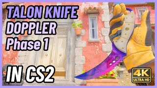 ★ CS2 Talon Knife Doppler Phase 1  CS2 Knife InGame Showcase 4K [upl. by Lamont]