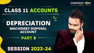 Depreciation class 11 accounts  Part 8  Machinery disposal Account Questions [upl. by Asiram]