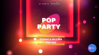 Domaca Pop Party  Pop hitovi [upl. by Yeo]