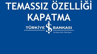 İş Bankası Temassız Özelliği Kapatma [upl. by Carlita]