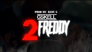 Gskell 12K  2 Freddy Official Lyric Video [upl. by Otha]