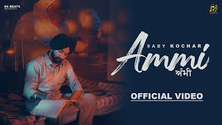 Ammi Official Video  Saby Kochar  NS Beats  Latest Punjabi Songs 2024 [upl. by Jakie]