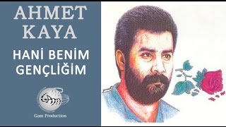 Hani Benim Gençliğim Ahmet Kaya [upl. by Palma]