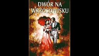 Dwór na wrzosowisku 1 [upl. by Neit815]