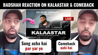 Finally Badshah React On KALAASTAR Song amp Comeback  Yo Yo Honey Singhs New Song From Honey 3O [upl. by Annahsad]