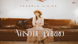 Tangela Vieira  Vaso de Barro  Clipe Oficial [upl. by Tadio446]