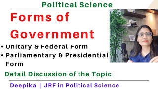 Forms of government  Unitary and Federal form  Parliamentary amp Presidential Form  Deepika [upl. by Gentille316]