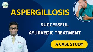 Aspergillosis Treatment in Ayurveda  CHRONIC ASPERGILLOSIS OF PARANASAL SINUSES  A Case Study [upl. by Roselin702]