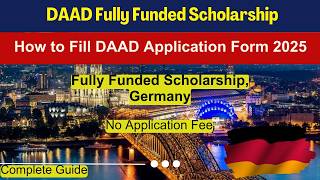 🎓 How to Fill DAAD Scholarship Application Form 2025  How to Apply for DAAD Scholarship Germany 🌍 [upl. by Sokairyk]