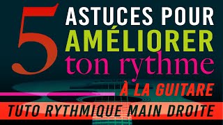 🟢 5 astuces pour AMÉLIORER ton RYTHME à la GUITARE 🎸🎵 [upl. by Suzzy]