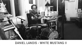 Mischa Porte Songs Without Drums Daniel Lanois  White Mustang II [upl. by Enirhtak]