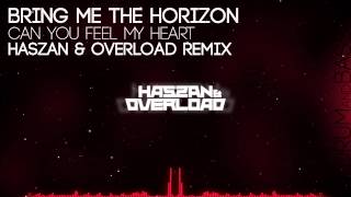 Bring Me The Horizon  Can You Feel My Heart Haszan amp Overload Remix [upl. by Festa]