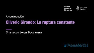 quotOliverio Girondo La ruptura constantequot por Jorge Boccanera  Poesía ya [upl. by Suzie]