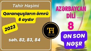 Azərbaycan dili 8ci sinif 2023 quotQaranquşların ömrü 6 aydırquot səh 8284Tahir Haşimi 0559759646 [upl. by Aivekahs]