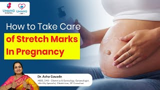 How to Take Care of Stretch Marks In Pregnancy  Dr Asha Gavade  Umang Hospital  Pune [upl. by Nosraep]